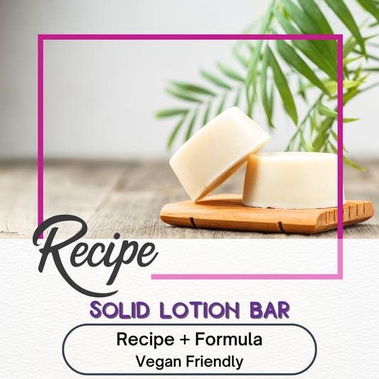 Solid Lotion Bar Recipe (Vegan Friendly)